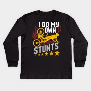 I do my own stunts Kids Long Sleeve T-Shirt